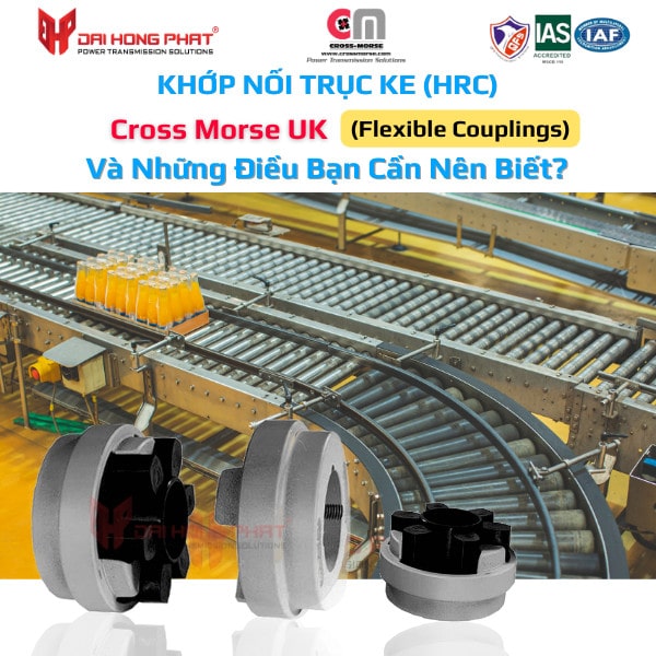 Khớp Nối Trục KE Cross Morse UK Và Những Điều Bạn Cần Nên Biết Đại